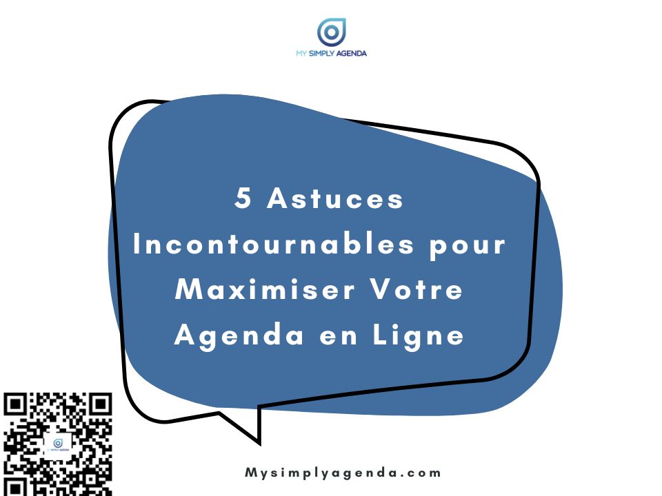 5 Astuces Incontournables pour Maximiser Votre Agenda en Ligne