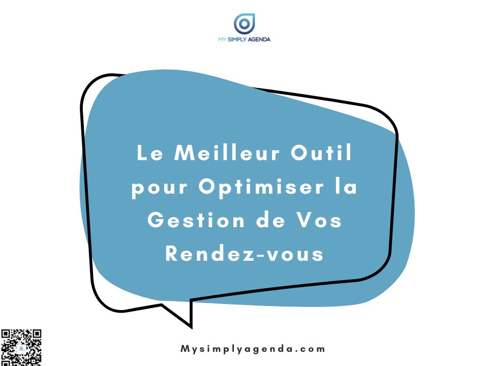 Le Meilleur Outil pour Optimiser la Gestion de Vos Rendez-vous